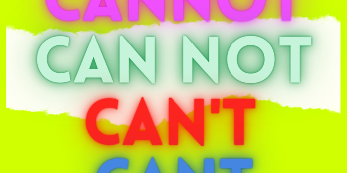Penggunaan Cannot Can not dan Can’t